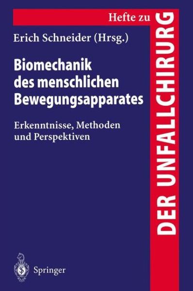 Cover for Erich Schneider · Biomechanik Des Menschlichen Bewengungsapparates - Hefte Zur Zeitschrift  &quot;Der Unfallchirurg&quot; (Paperback Book) (1996)