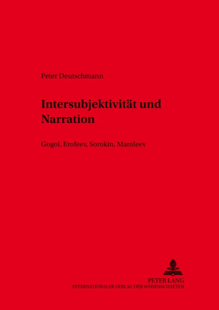 Cover for Peter Deutschmann · Intersubjektivitaet Und Narration: Gogol', Erofeev, Sorokin, Mamleev - Slavische Literaturen (Paperback Book) (2003)