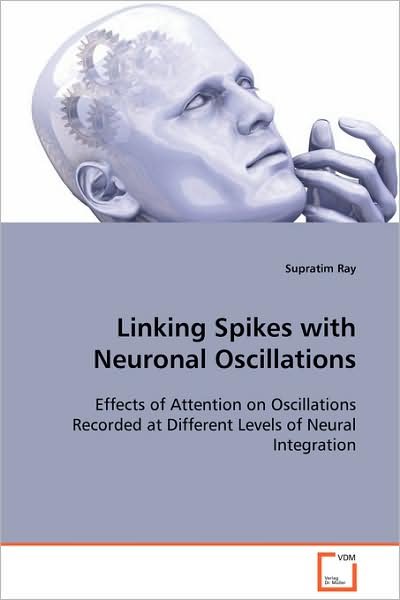 Cover for Supratim Ray · Linking Spikes with Neuronal Oscillations (Paperback Book) (2008)