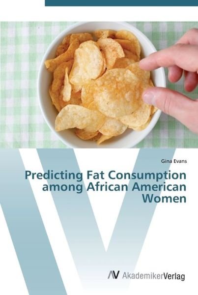 Cover for Evans · Predicting Fat Consumption among (Bok) (2012)