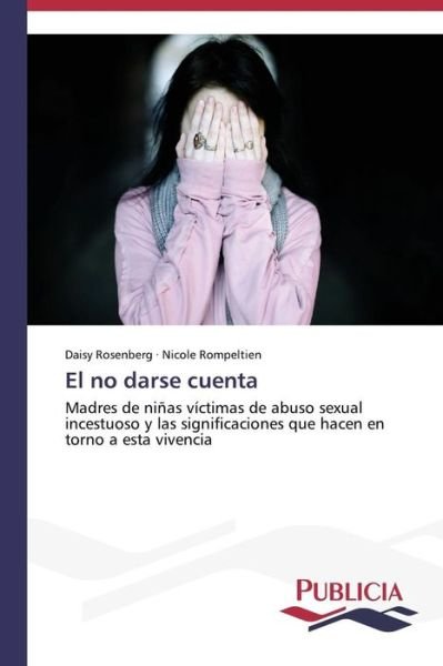 Cover for Rompeltien Nicole · El No Darse Cuenta (Paperback Book) [Spanish edition] (2014)