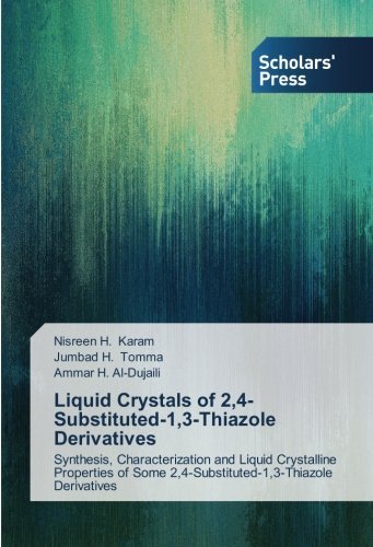 Cover for Ammar H. Al-dujaili · Liquid Crystals of 2,4-substituted-1,3-thiazole Derivatives: Synthesis, Characterization and Liquid Crystalline Properties of Some 2,4-substituted-1,3-thiazole Derivatives (Pocketbok) (2014)