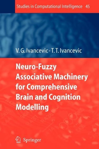 Cover for Vladimir G. Ivancevic · Neuro-fuzzy Associative Machinery for Comprehensive Brain and Cognition Modelling - Studies in Computational Intelligence (Taschenbuch) [1st Ed. Softcover of Orig. Ed. 2007 edition] (2010)