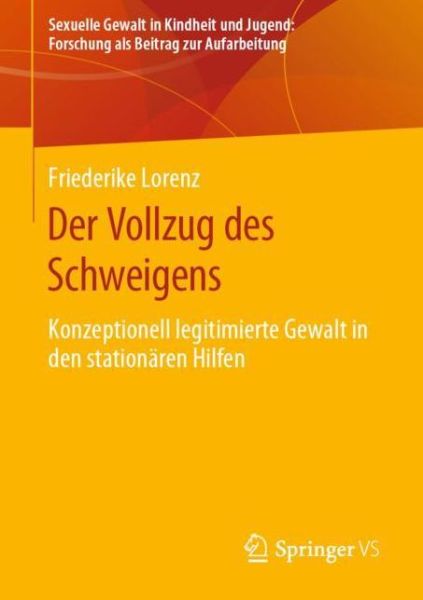 Der Vollzug des Schweigens - Lorenz - Books -  - 9783658302986 - May 1, 2020