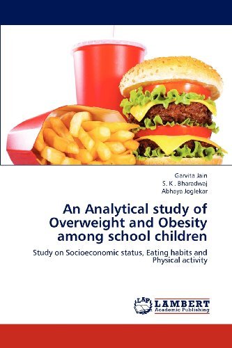 Cover for Abhaya Joglekar · An Analytical Study of Overweight and Obesity Among School Children: Study on Socioeconomic Status, Eating Habits and Physical Activity (Paperback Book) (2012)