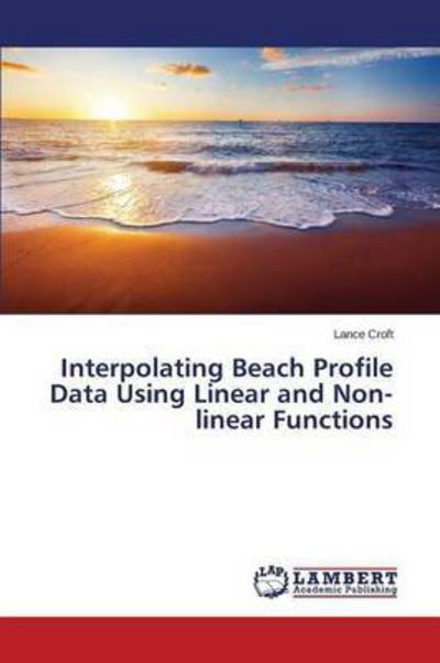 Cover for Croft Lance · Interpolating Beach Profile Data Using Linear and Non-linear Functions (Pocketbok) (2015)