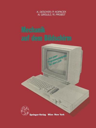 Cover for K Desoyer · Mechanik Auf Dem Bildschirm -- Mit Dem C64 (Paperback Book) [Softcover Reprint of the Original 1st 1988 edition] (2012)