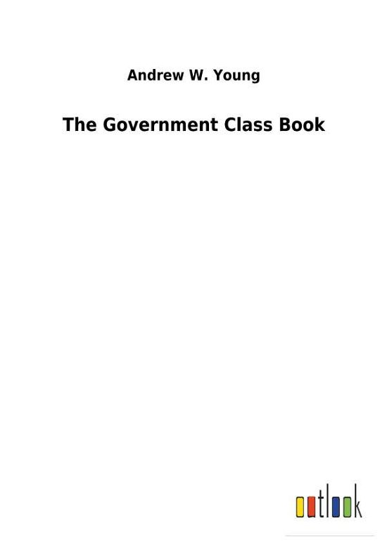 The Government Class Book - Young - Bøker -  - 9783732619986 - 6. desember 2017