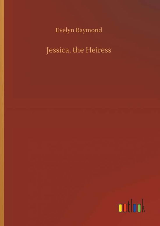 Cover for Raymond · Jessica, the Heiress (Bok) (2018)