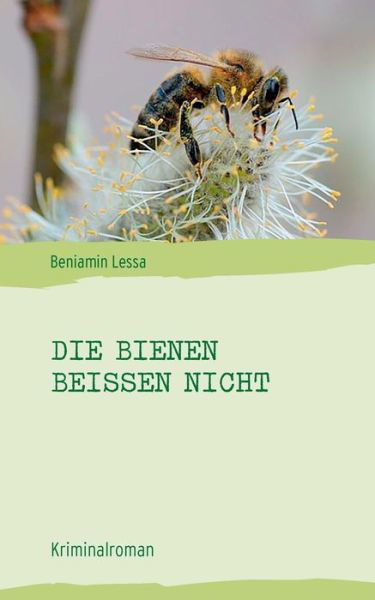 Cover for Lessa · Die Bienen beißen nicht (Book) (2019)