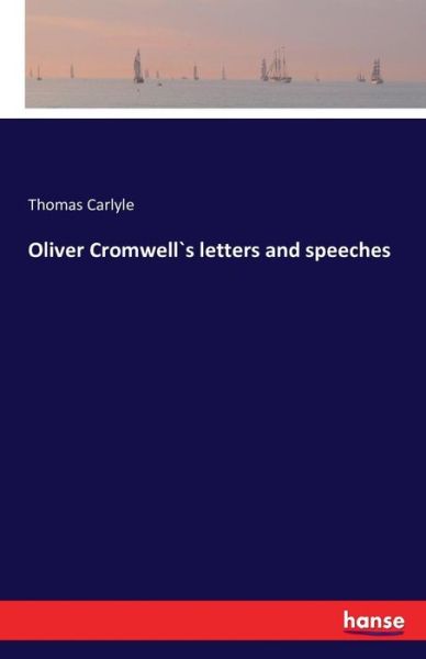 Cover for Carlyle · Oliver Cromwell's letters and s (Book) (2016)