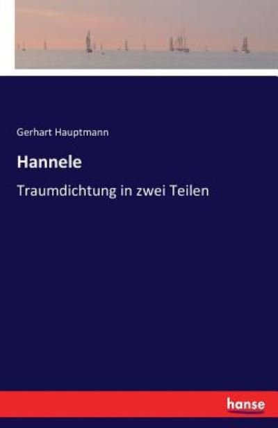 Hannele - Hauptmann - Books -  - 9783743400986 - November 9, 2016