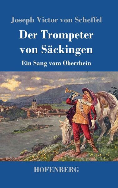 Cover for Scheffel · Der Trompeter von Säckingen (Buch) (2017)