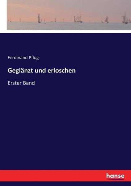 Geglänzt und erloschen - Pflug - Libros -  - 9783744614986 - 14 de febrero de 2017