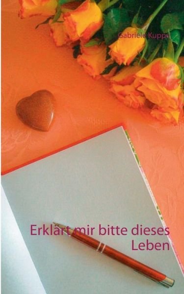 Cover for Kuppe · Erklärt mir bitte dieses Leben (Bog) (2017)