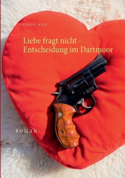 Cover for Wels · Liebe fragt nicht - Entscheidung i (Bog) (2019)