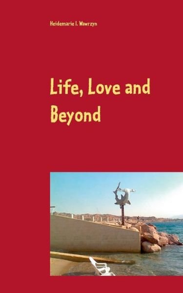 Cover for Wawrzyn · Life, Love and Beyond (Buch) (2019)