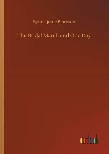 Cover for Bjornstjerne Bjornson · The Bridal March and One Day (Paperback Book) (2020)