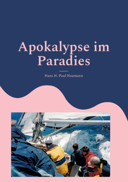 Cover for Hans H Paul Naumann · Apokalypse im Paradies (Paperback Book) (2022)