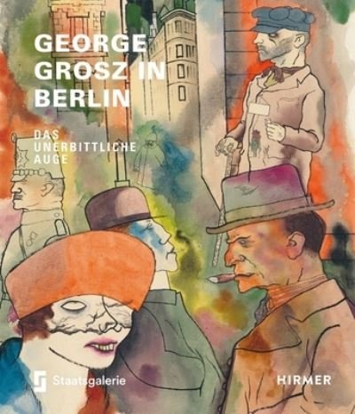 Sabine Rewald · George Grosz in Berlin (Bog) (2024)