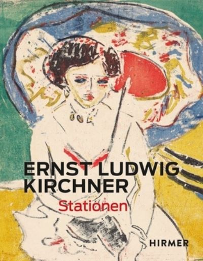 Ernst Ludwig Kirchner -  - Books -  - 9783777441986 - July 31, 2024