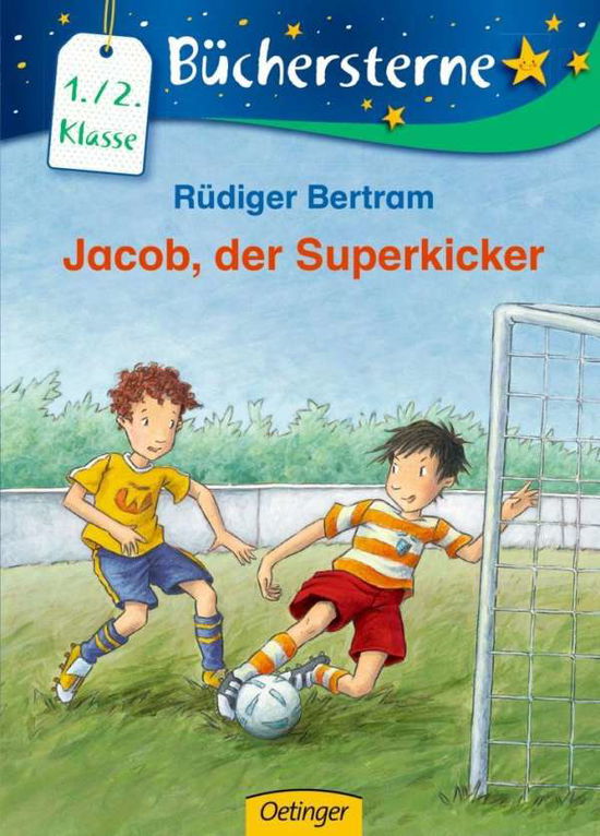 Jacob, der Superkicker - Rudiger Bertram - Books - Oetinger Verlag - 9783789123986 - November 1, 2014