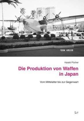 Cover for Pöcher · Die Produktion von Waffen in Jap (Bok)