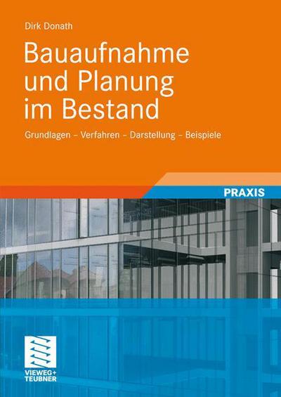 Cover for Dirk Donath · Bauaufnahme Und Planung Im Bestand: Grundlagen - Verfahren - Darstellung - Beispiele (Paperback Book) [2009 edition] (2008)