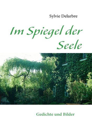 Cover for Sylvie Delarbre · Im Spiegel Der Seele (Paperback Book) [German edition] (2009)