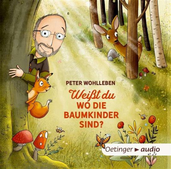 Weißt Du,wo Die Baumkinder Sind? - Peter Wohlleben - Musikk - OETINGER A - 9783837310986 - 21. januar 2019