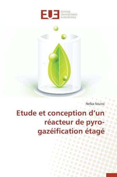 Cover for Souissi Nefaa · Etude et Conception D'un Reacteur De Pyro-gazeification Etage (Paperback Book) (2018)