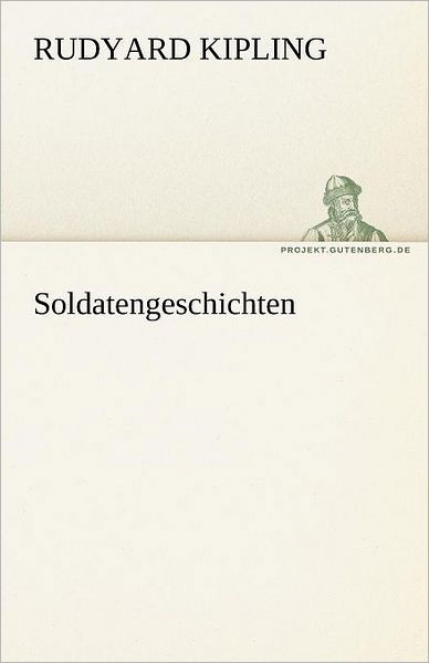 Cover for Rudyard Kipling · Soldatengeschichten (Tredition Classics) (German Edition) (Paperback Book) [German edition] (2012)