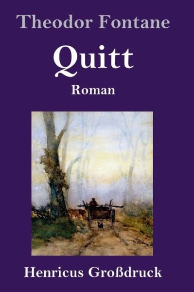 Quitt (Grossdruck) - Theodor Fontane - Books - Henricus - 9783847827986 - March 3, 2019