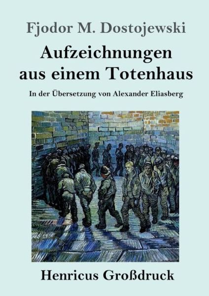 Cover for Fjodor M Dostojewski · Aufzeichnungen aus einem Totenhaus (Grossdruck) (Pocketbok) (2019)