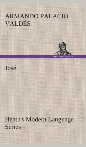 Cover for Armando Palacio Valdes · Heath's Modern Language Series: Jose (Hardcover Book) [Spanish edition] (2013)