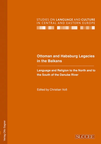 Cover for Ottoman and Habsburg Legacies in the Balkans. Language and Religion to the North and to the South of the Danube River (Paperback Book) (2010)
