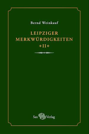 Cover for Bernd Weinkauf · Leipziger Merkwürdigkeiten - II - (Book) (2023)