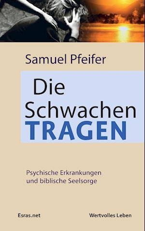 Cover for Samuel Pfeifer · Die Schwachen tragen (Paperback Book) (2017)