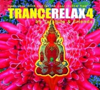 Cover for Tarshito &amp; Friends · TranceRelax 4: Open Your Mind &amp; Let the Cool Rhythm Flow (Audiobook (CD)) (2005)