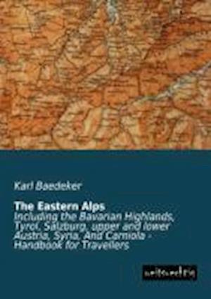 The Eastern Alps - Baedeker - Books -  - 9783956561986 - 