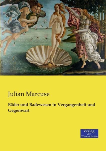 Cover for Julian Marcuse · Bäder Und Badewesen in Vergangenheit Und Gegenwart (Paperback Book) [German edition] (2019)