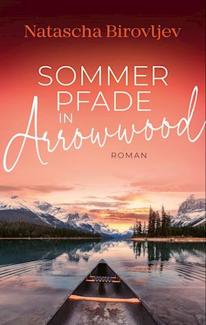 Cover for Natascha Birovljev · Sommerpfade in Arrowwood (Book) (2024)