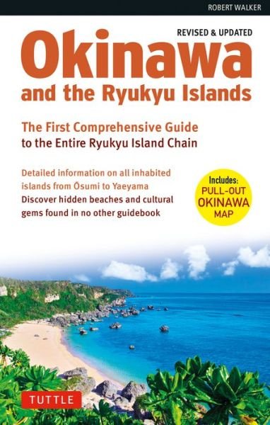 Cover for Robert Walker · Okinawa and the Ryukyu Islands: The First Comprehensive Guide to the Entire Ryukyu Island Chain (Paperback Book) [Revised &amp; Expanded edition] (2022)