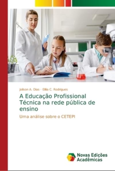 Cover for Dias · A Educação Profissional Técnica na (Book) (2018)