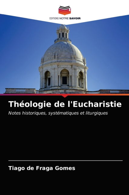 Cover for Tiago de Fraga Gomes · Theologie de l'Eucharistie (Paperback Bog) (2021)