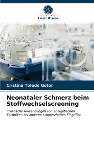 Cover for Cristina Toledo Gotor · Neonataler Schmerz beim Stoffwechselscreening (Paperback Book) (2021)