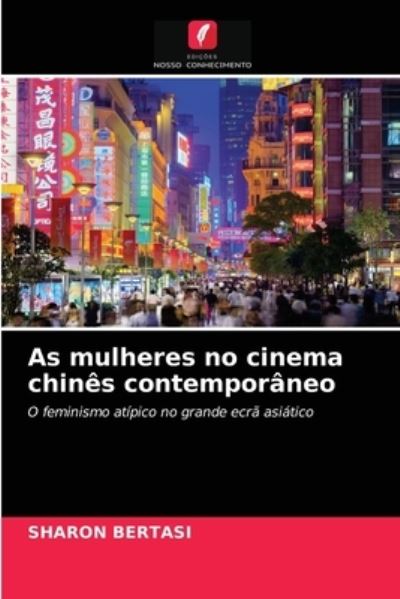 Cover for Sharon Bertasi · As mulheres no cinema chines contemporaneo (Paperback Book) (2021)
