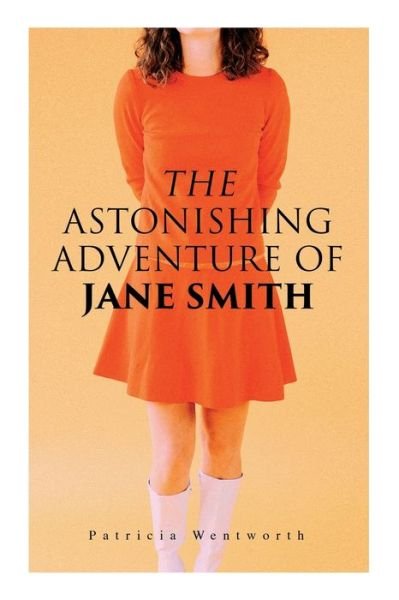 Cover for Patricia Wentworth · The Astonishing Adventure of Jane Smith (Paperback Bog) (2020)