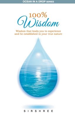 Cover for Sirshree · 100% Wisdom - Wisdom That Leads You To Experience And Be Established In Your True Nature (Taschenbuch) (2016)