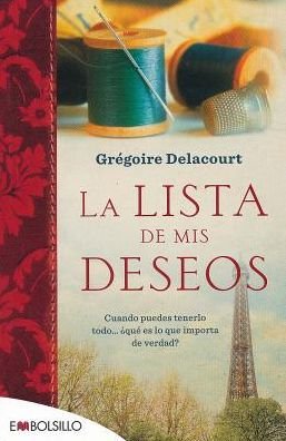 Cover for Gregoire Delacourt · La Lista De Mis Deseos / My Wish List (Paperback Book) [Spanish, 1ª Ed., 1ª Imp. edition] (2014)
